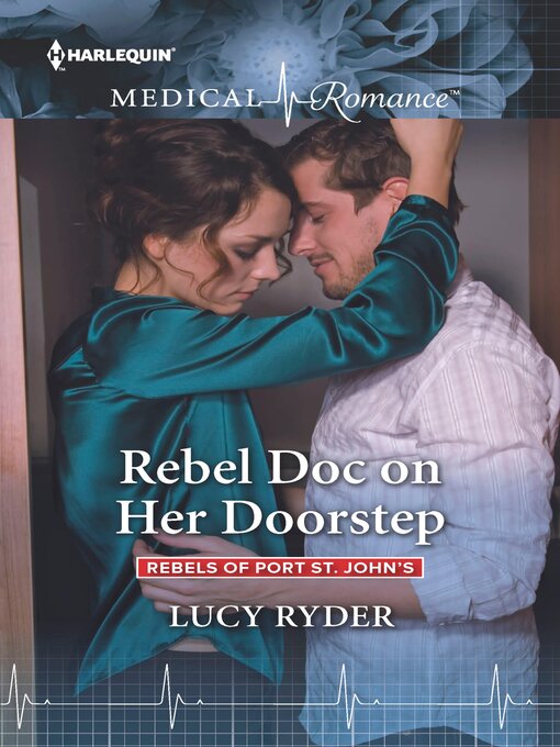 Title details for Rebel Doc on Her Doorstep by Lucy Ryder - Available
